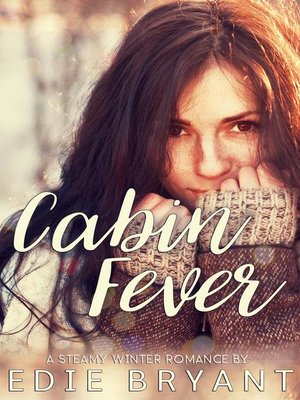 cover image of Cabin Fever (A Steamy Winter Romance)